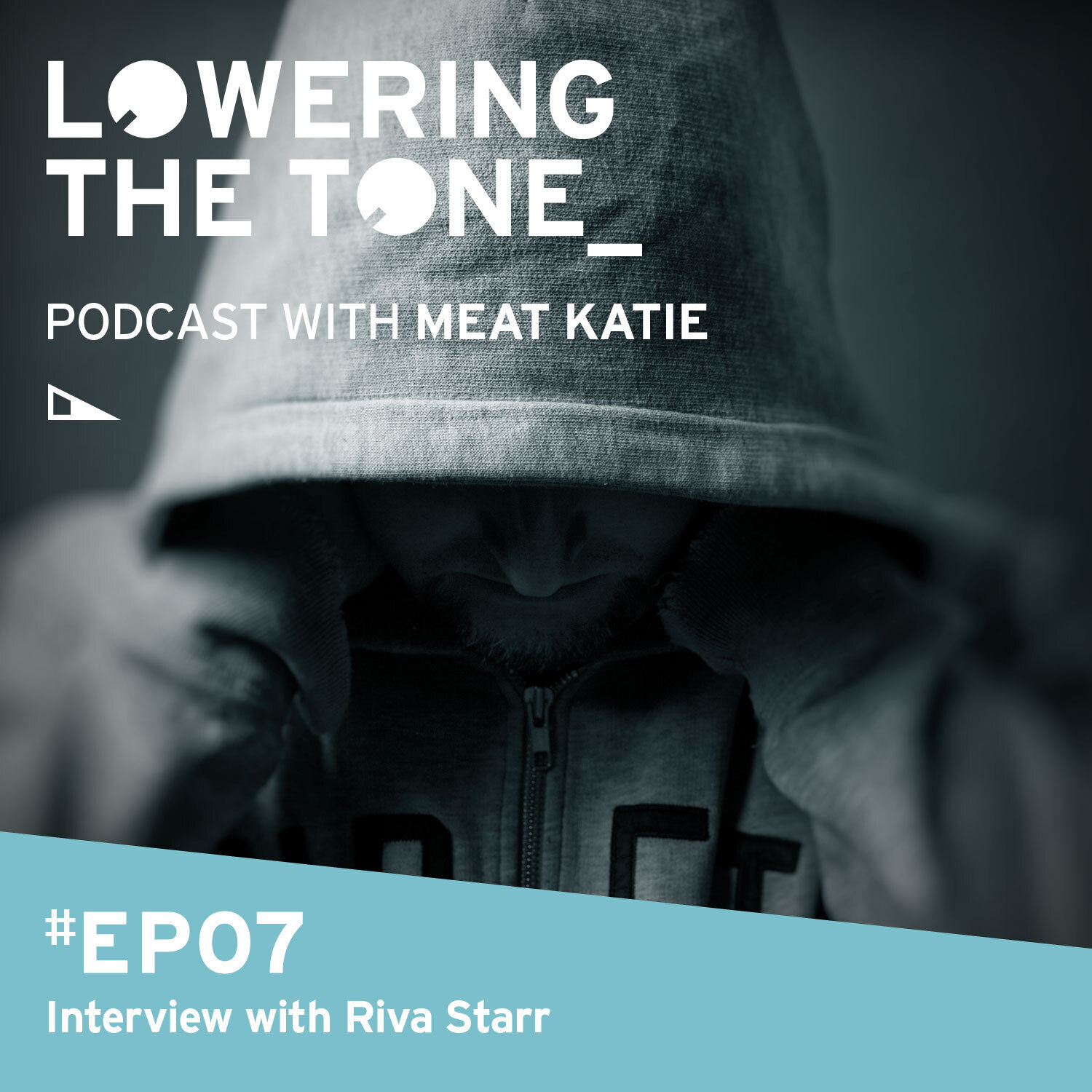 Meat Katie 'Lowering The Tone' Episode 7 - (Interview with Riva Starr)